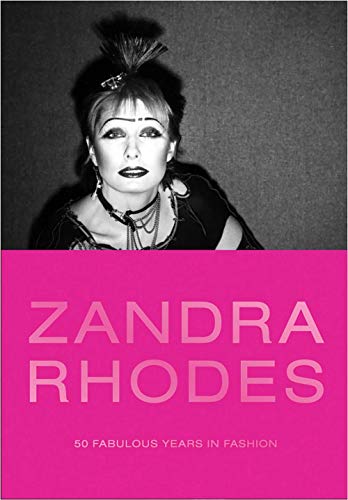 BOOK: Zandra Rhodes: 50 Fabulous Years in Fashion