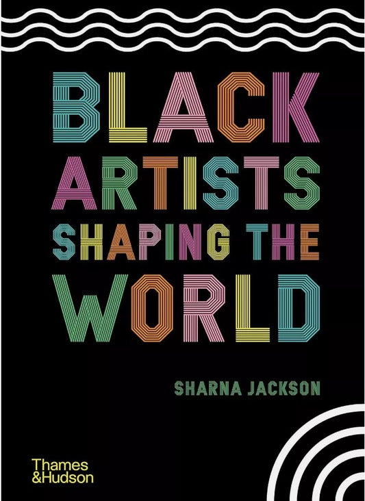 BOOK: Black Artists Shaping the World