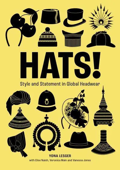 BOOK: Hats! Style and Statement in Glabal Headwear