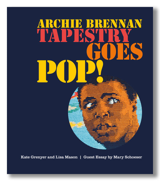 CATALOGUE - Archie Brennan, Tapestry Goes Pop!