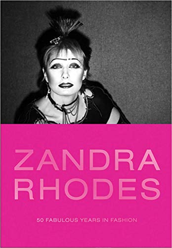 BOOK: Zandra Rhodes, 50 Fabulous Years in Fashion
